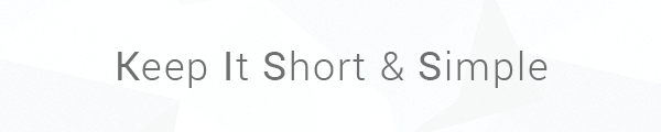Keep it short and simple
